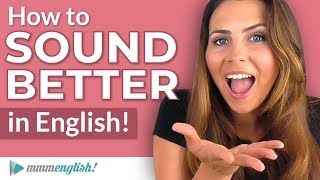 How to SOUND Better in English  Pronunciation Lesson [upl. by Brandwein]