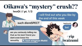 Iwaizumi guesses Oikawa’s crush 13 Haikyuu text story IwaOi [upl. by Joao701]