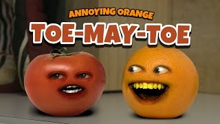 Annoying Orange  TOEMAYTOE [upl. by Allx]