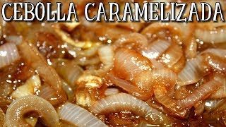 Como Hacer Cebolla Caramelizada RECETA ORIGINAL [upl. by Vidovik954]