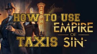 Empire Of Sin HOW TO USE THE TAXIS [upl. by Khudari]