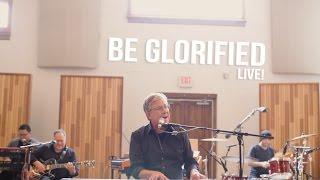 Don Moen  Be Glorified  Live Worship Sessions [upl. by Duff]