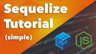 How to Use Sequelize ORM in NodeJS  Tutorial [upl. by Innavoig]