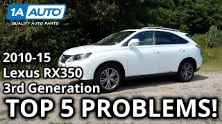 Top 5 Problems 3rd Generation 201015 Lexus RX350 SUV [upl. by Yrram]