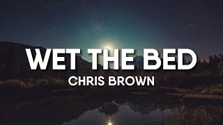 Chris Brown  Wet The Bed Lyrics [upl. by Lucy505]