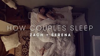 Serena amp Zachs Story  How Couples Sleep  Cut [upl. by Amik39]