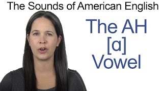 American English  AH ɑ Vowel  How to make the AH Vowel [upl. by Akkina]