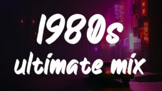 1980s throwback mix nostalgia playlist [upl. by Eentruoc108]