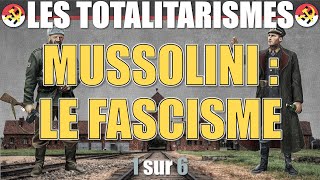 Les totalitarismes  01 Mussolini  Le fascisme [upl. by Detta452]