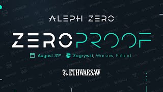 Aleph Zeros ZERO PROOF event at ETH Warsaw 2023 [upl. by Hannahsohs]