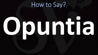 How to Pronounce Opuntia CORRECTLY [upl. by Sauls]