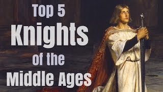 Top 5 Greatest Knights in Medieval History [upl. by Aisercal926]