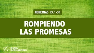 ROMPIENDO LAS PROMESAS 020 NEHEMÍAS 13 [upl. by Etnahc]