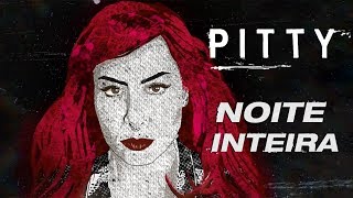 Pitty  Noite Inteira Videoclipe Oficial [upl. by Chatav]