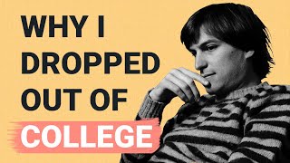 Why I Dropped Out of College  Steve Jobs [upl. by Devinne]