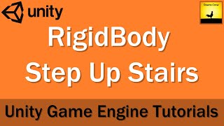 Unity Tutorial RigidBody Step Up Stairs [upl. by Fairweather]