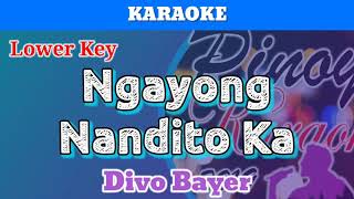 Ngayong Nandito Ka by Divo Bayer Karaoke  Lower Key [upl. by Keverne]