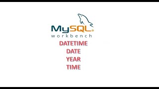 Como usar fechas y horaDatetimeYearTime en MySQL 8 con Workbench [upl. by Aara]