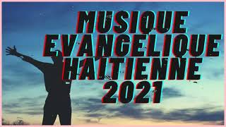 100 LOUANGE ET ADORATION HAÏTIENNE 2021 MUSIQUE ÉDIFIANTE [upl. by Nethsa]