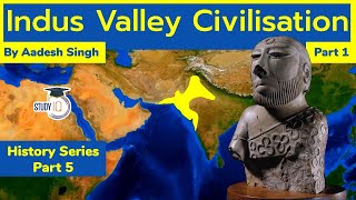 Indus Valley Civilization Part 1  Ancient India History for UPSC  Harappa Civilization [upl. by Raye]