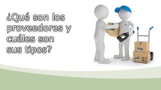 ¿Qué son los proveedores y cuáles son sus tipos [upl. by Ahsahs]