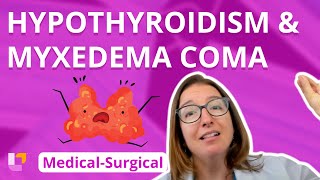 Hypothyroidism amp Myxedema Coma  MedicalSurgical  Endocrine  LevelUpRN [upl. by Myrle]