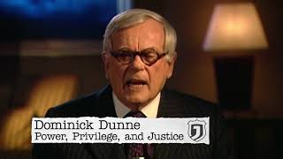 Dominick Dunne  Power Privilege and Justice [upl. by Rea]