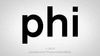 How To Pronounce Phi [upl. by Grane]