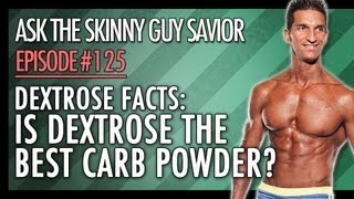 Dextrose Facts Is Dextrose The BEST Carb Powder [upl. by Othe]