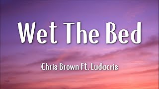 Chris Brown  Wet the Bed Lyrics ft Ludacris Tiktok Song [upl. by Lopez]