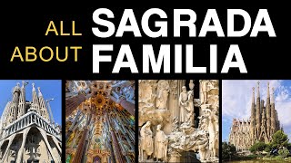 All About Sagrada Familia Gaudi [upl. by Neerihs]