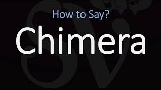 How to Pronounce Chimera CORRECTLY [upl. by Kelwunn]