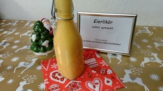 Eierlikör selbst gemacht  Rezept  Tutorial [upl. by Bruell]