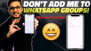 How to Stop Someone From Adding You to WhatsApp Groups [upl. by Eilyah511]