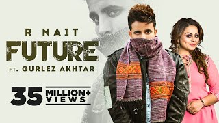 R NAIT  Future Official Video Ft Gurlez Akhtar Mistabaaz  Latest Punjabi Song 2022  New Songs [upl. by Warrenne]