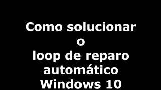 Reparo Automático Windows 10 Como resolver loop infinito Reparação Automática travando [upl. by Mallon378]