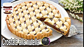 CROSTATA ALLA NUTELLAMORBIDA E CREMOSA SCOPRIAMO I SEGRETI [upl. by Durnan]