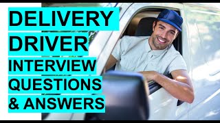 DELIVERY DRIVER Interview Questions and Answers [upl. by Zeb]