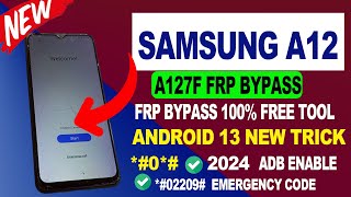 New Method 2024 Samsung A12 A127 127F Android 13 FRP Bypass  Bypass Google Account Samsung [upl. by Comstock]