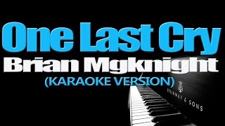 ONE LAST CRY  Brian Mcknight KARAOKE VERSION [upl. by Atiker640]