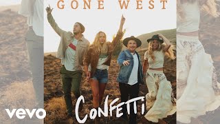 Gone West  Confetti Audio [upl. by Deirdre268]