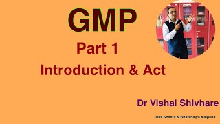 GMP Part 1 Introduction amp Act GMP ayurveddrug act [upl. by Seidel571]