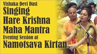 Vishaka Devi Dasi Singing Hare Krishna Maha Mantra Evening Session at Namotsava Kirtan Festival 2016 [upl. by Galateah]