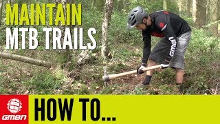 How To Maintain And Build Mountain Bike Trails [upl. by Volkan]