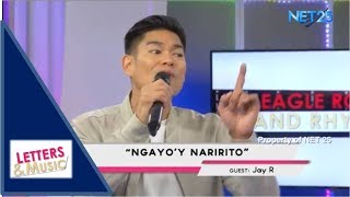 JAY R  NGAYOY NARIRITO NET25 LETTERS AND MUSIC [upl. by Anayaran757]