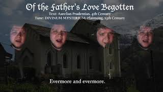 Of the Fathers Love Begotten Medieval A Capella Hymn [upl. by Olympia]