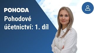 Pohodové účetnictví – 1 díl [upl. by Gnurt]