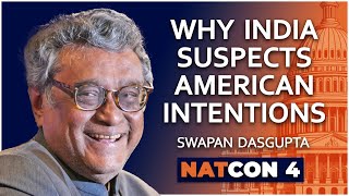 Swapan Dasgupta  Why India Suspects American Intentions  NatCon 4 [upl. by Leod]