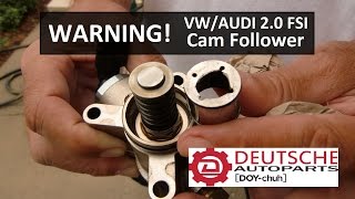 CAUTION Volkswagen Audi 20 FSI Cam Follower [upl. by Verneuil]