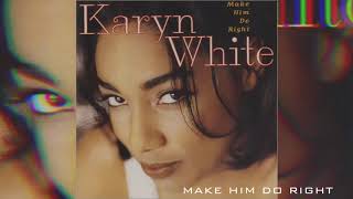 Karyn White Make Him Do Right [upl. by Nageam922]